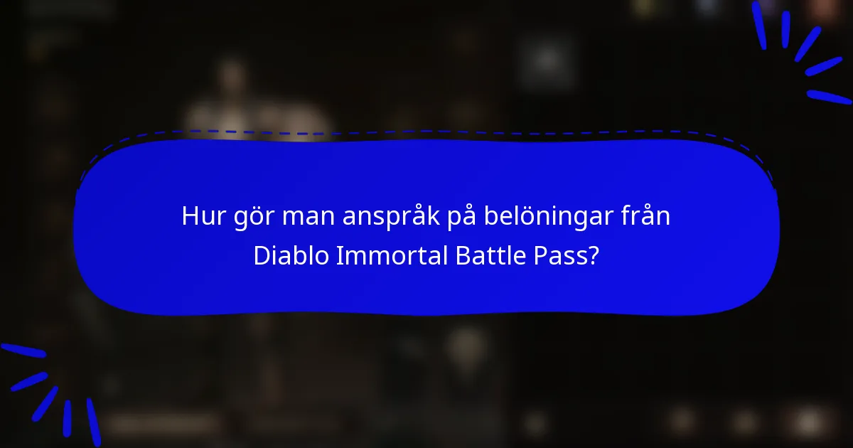 Hur gör man anspråk på belöningar från Diablo Immortal Battle Pass?