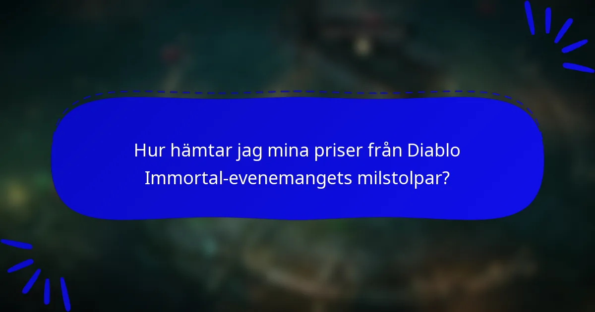 Hur hämtar jag mina priser från Diablo Immortal-evenemangets milstolpar?