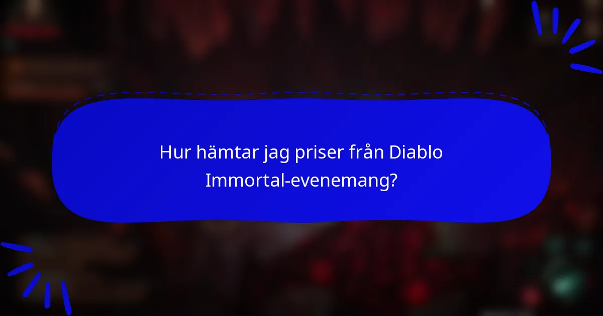 Hur hämtar jag priser från Diablo Immortal-evenemang?