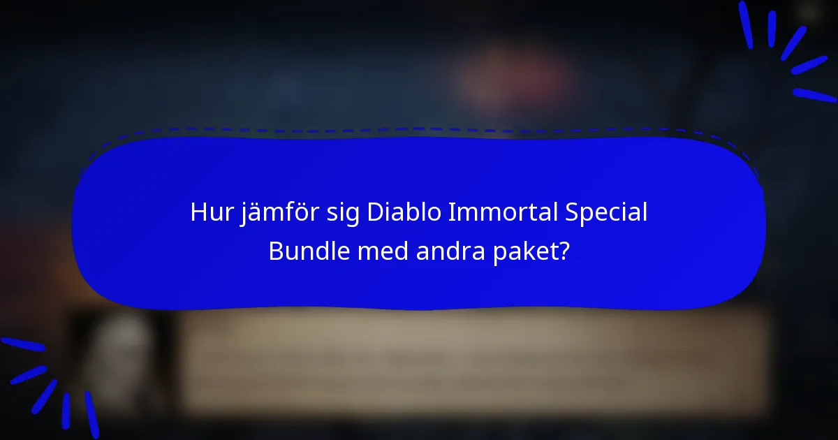 Hur jämför sig Diablo Immortal Special Bundle med andra paket?