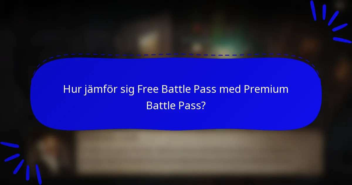 Hur jämför sig Free Battle Pass med Premium Battle Pass?