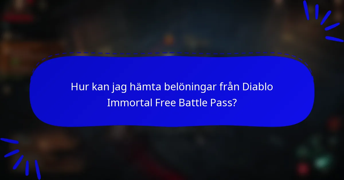 Hur kan jag hämta belöningar från Diablo Immortal Free Battle Pass?