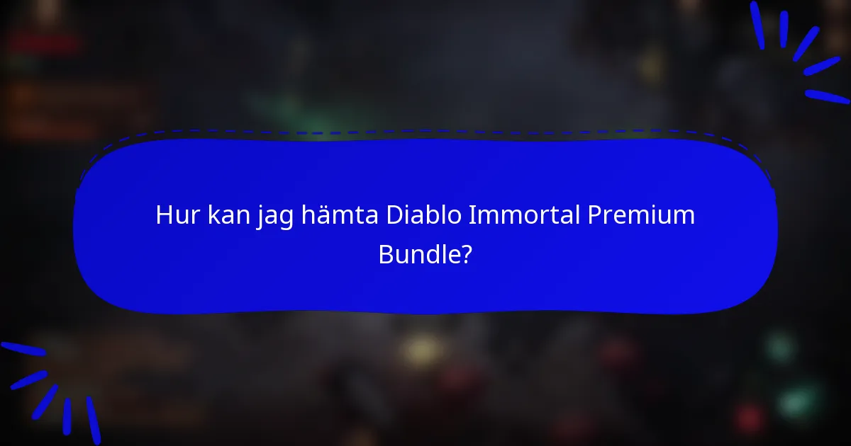 Hur kan jag hämta Diablo Immortal Premium Bundle?