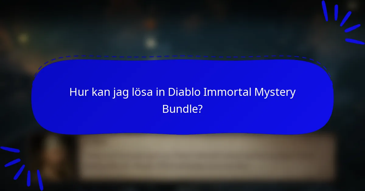 Hur kan jag lösa in Diablo Immortal Mystery Bundle?
