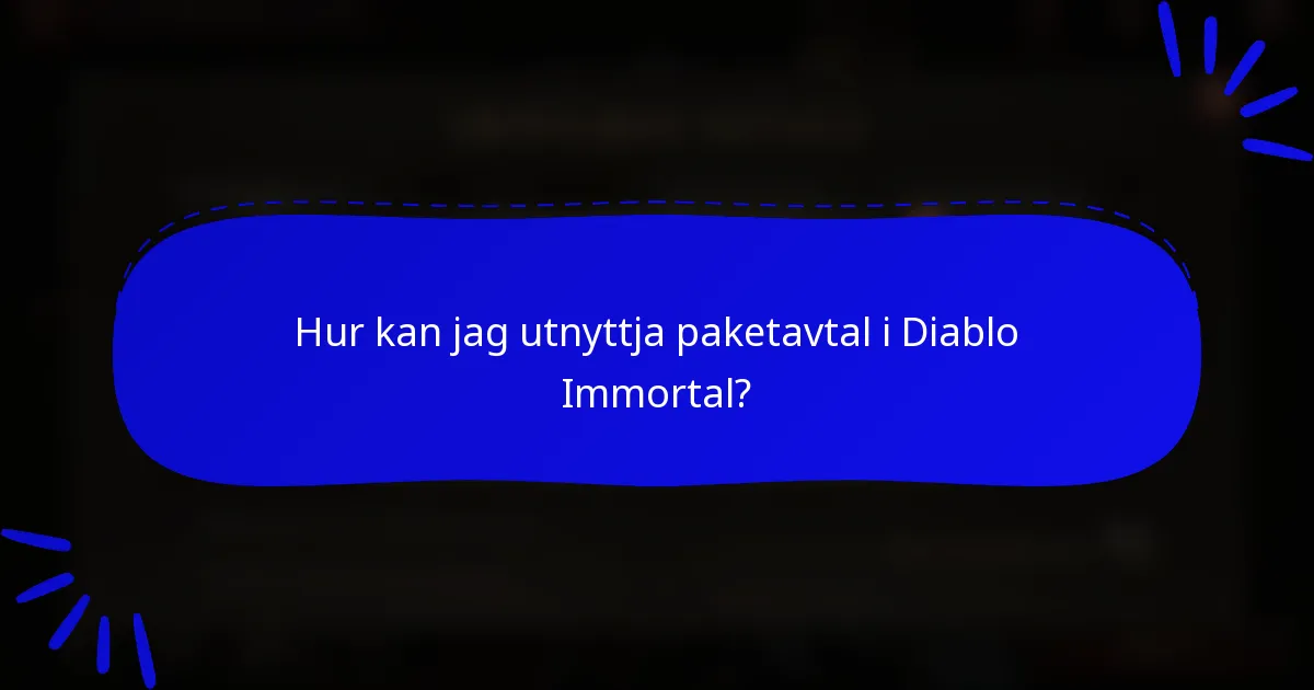 Hur kan jag utnyttja paketavtal i Diablo Immortal?