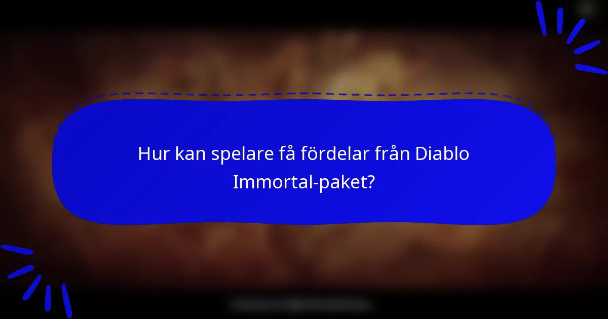 Hur kan spelare få fördelar från Diablo Immortal-paket?