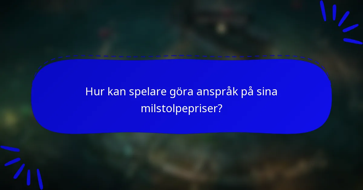 Hur kan spelare göra anspråk på sina milstolpepriser?