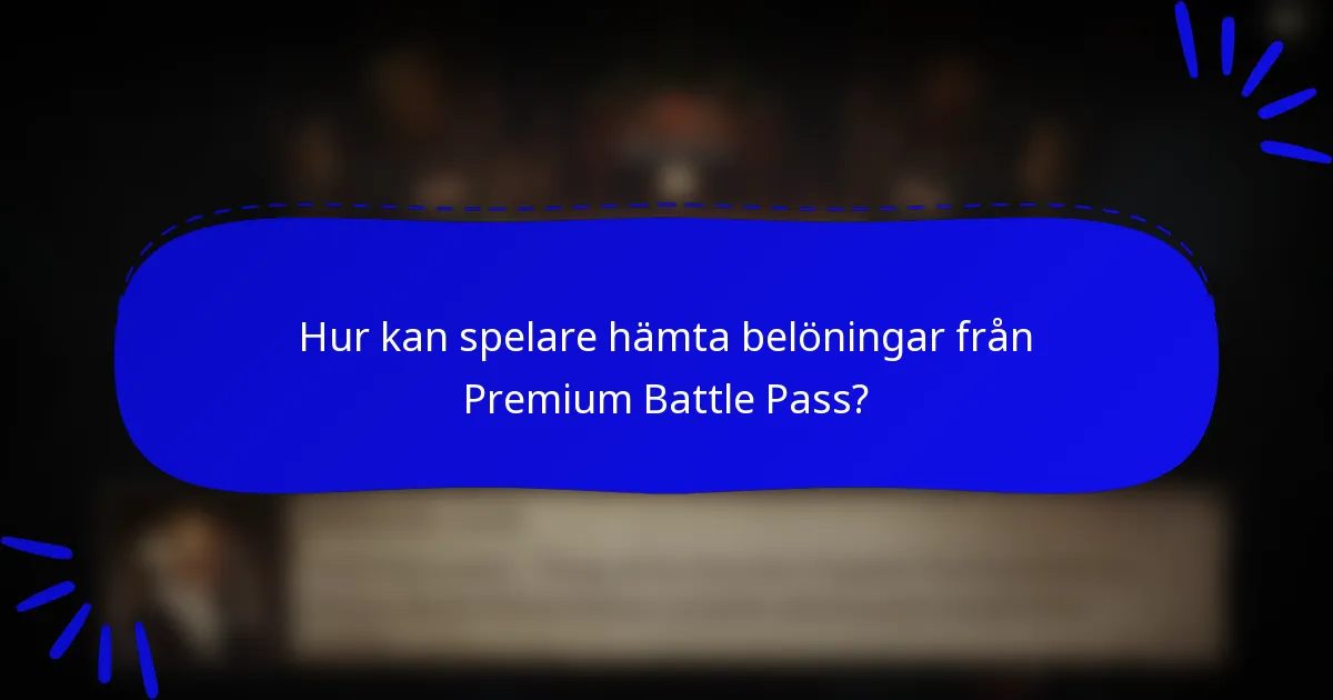 Hur kan spelare hämta belöningar från Premium Battle Pass?