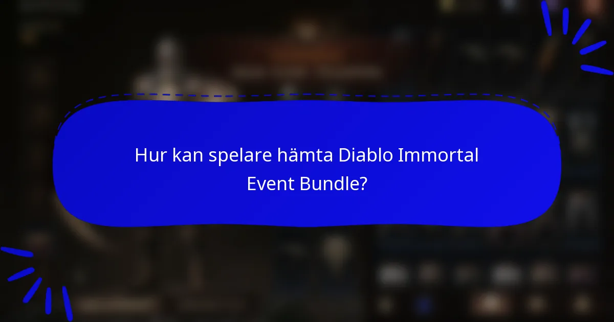 Hur kan spelare hämta Diablo Immortal Event Bundle?