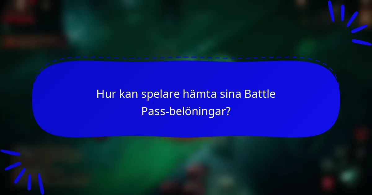 Hur kan spelare hämta sina Battle Pass-belöningar?
