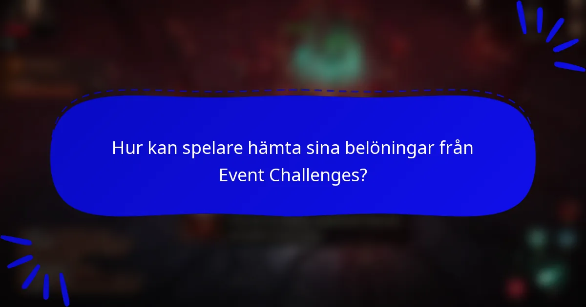 Hur kan spelare hämta sina belöningar från Event Challenges?