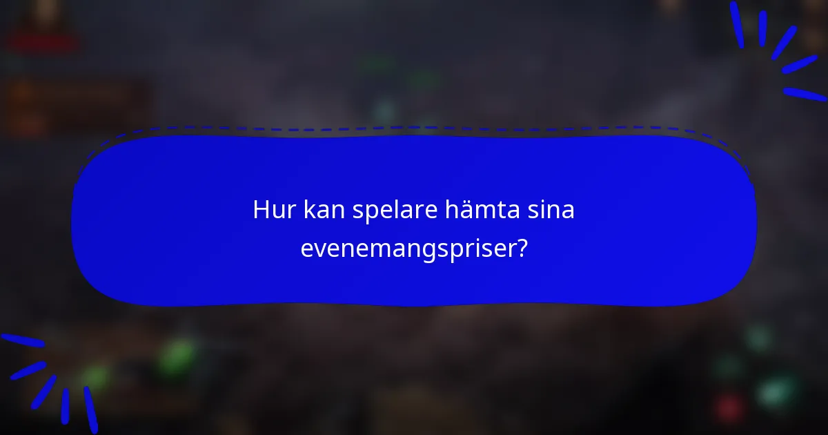 Hur kan spelare hämta sina evenemangspriser?