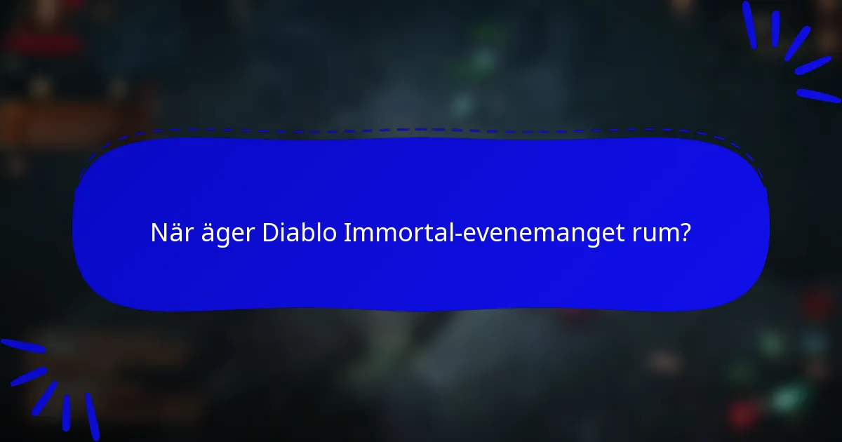 När äger Diablo Immortal-evenemanget rum?