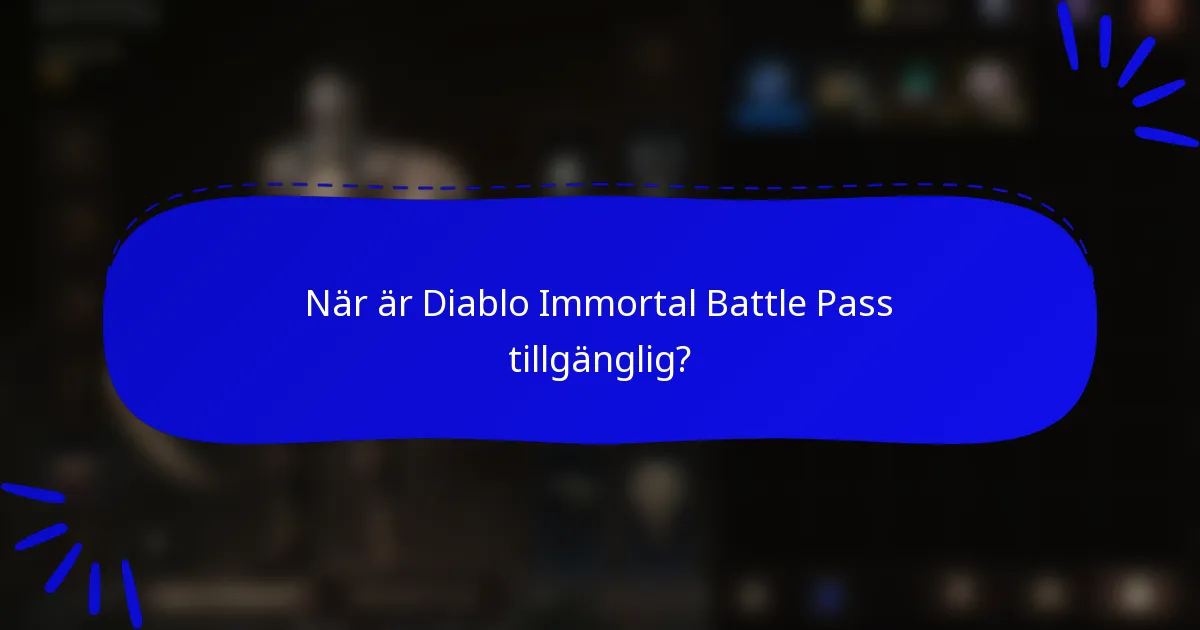 När är Diablo Immortal Battle Pass tillgänglig?