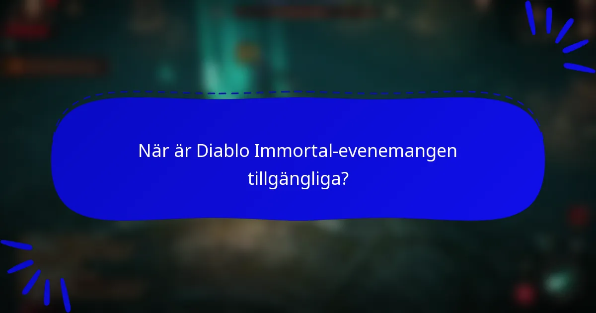 När är Diablo Immortal-evenemangen tillgängliga?
