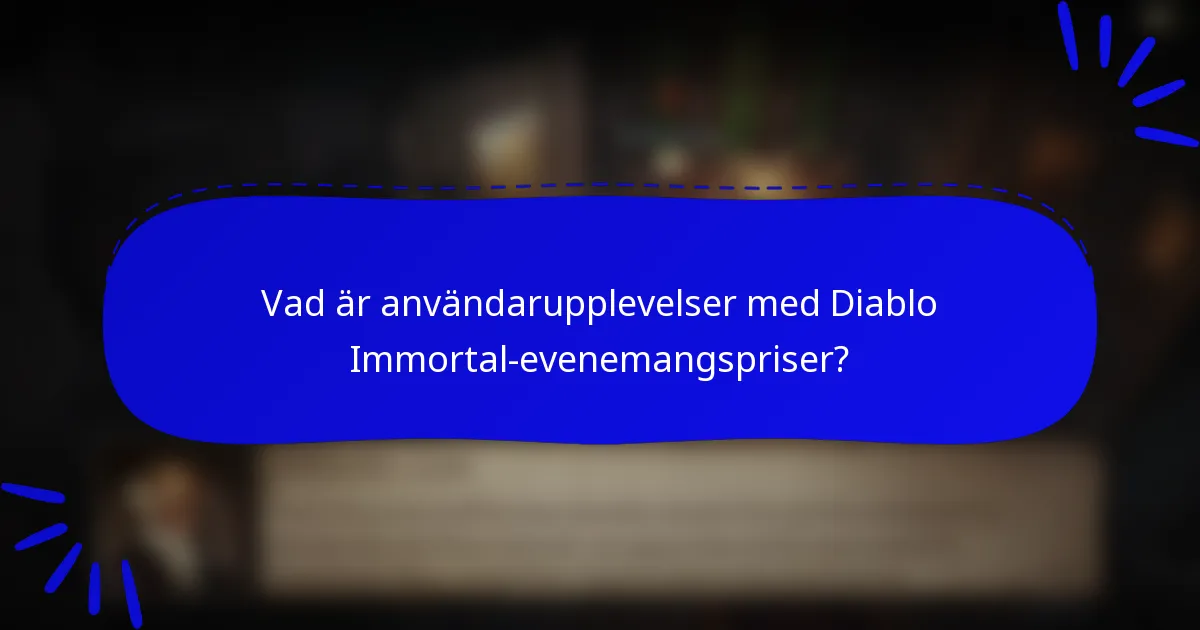 Vad är användarupplevelser med Diablo Immortal-evenemangspriser?