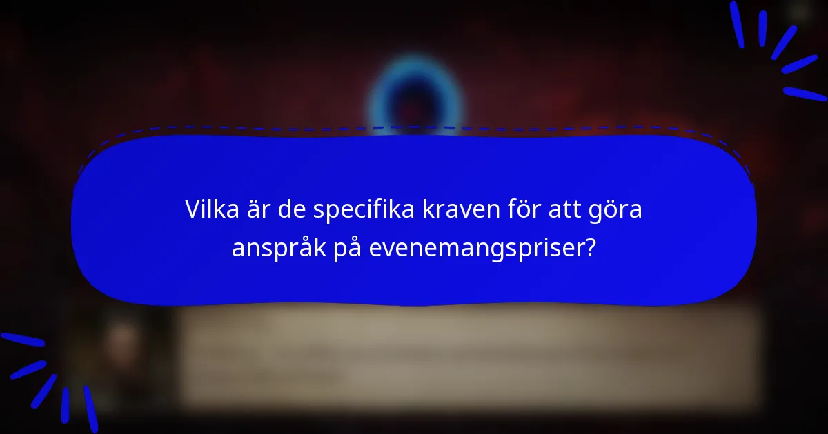 Vilka är de specifika kraven för att göra anspråk på evenemangspriser?