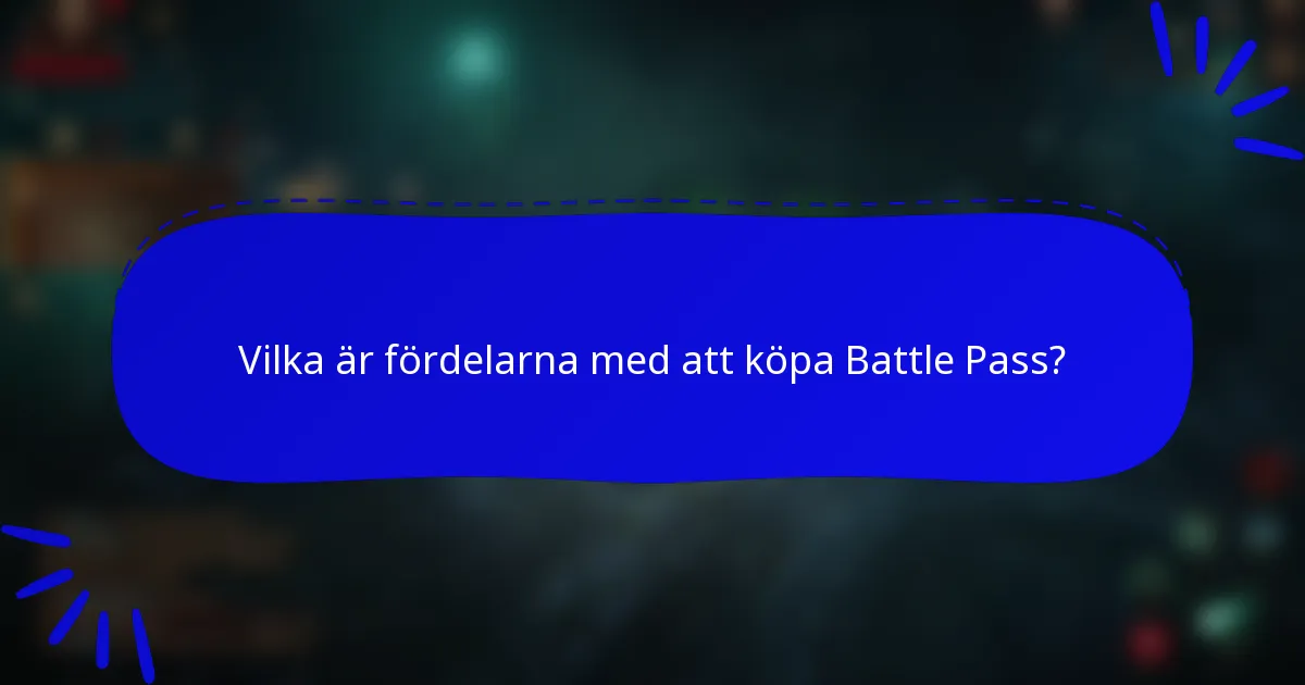 Vilka är fördelarna med att köpa Battle Pass?