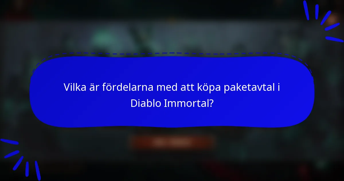 Vilka är fördelarna med att köpa paketavtal i Diablo Immortal?