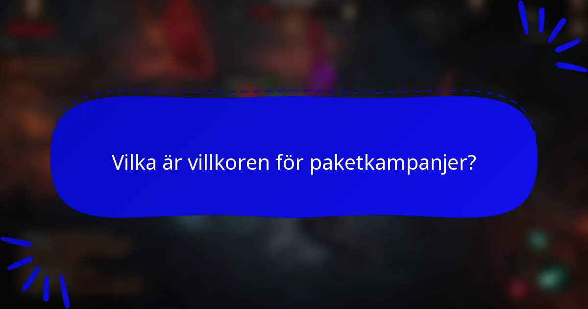 Vilka är villkoren för paketkampanjer?