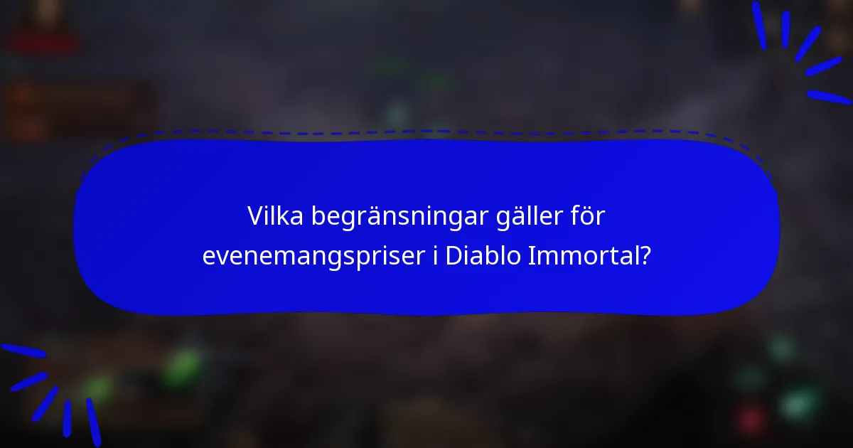 Vilka begränsningar gäller för evenemangspriser i Diablo Immortal?