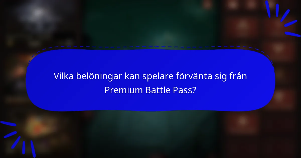 Vilka belöningar kan spelare förvänta sig från Premium Battle Pass?