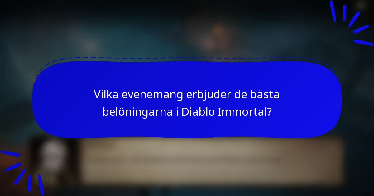 Vilka evenemang erbjuder de bästa belöningarna i Diablo Immortal?