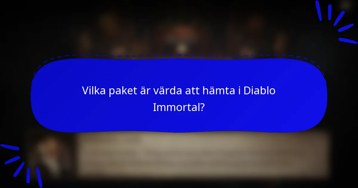 Vilka paket är värda att hämta i Diablo Immortal?